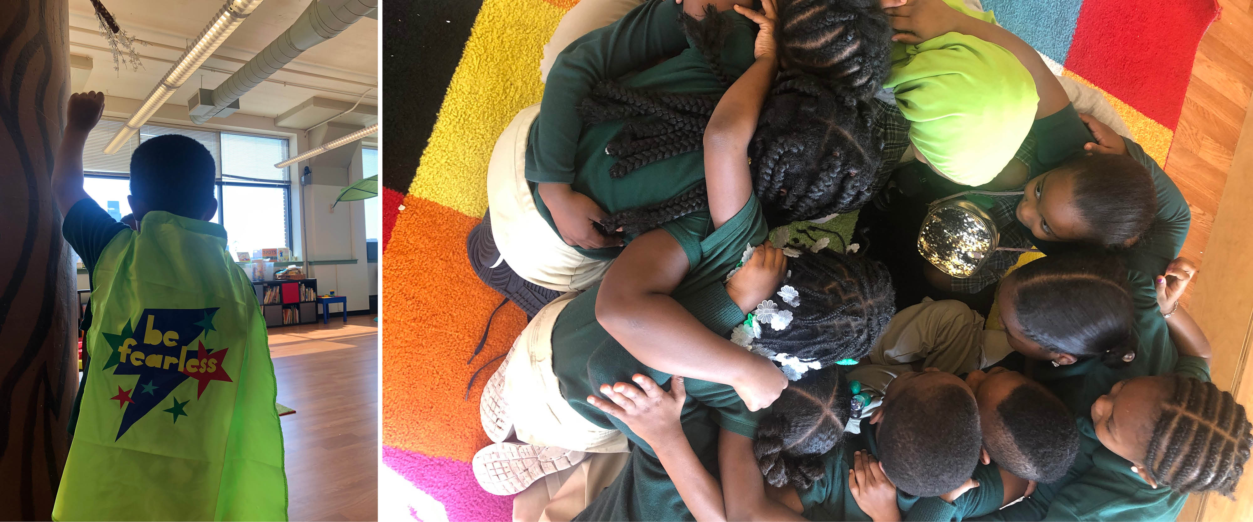 Two photos: on the left a child with a green cape on with words "Be fearless". On the right,children gathered to a group hug.