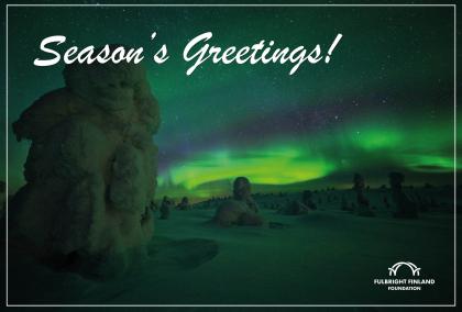 Scene with green aurora borealis from Finnish Lapland with white, cursive text saying "Season's Greetings" and the Fulbright Finland Foundation logo.