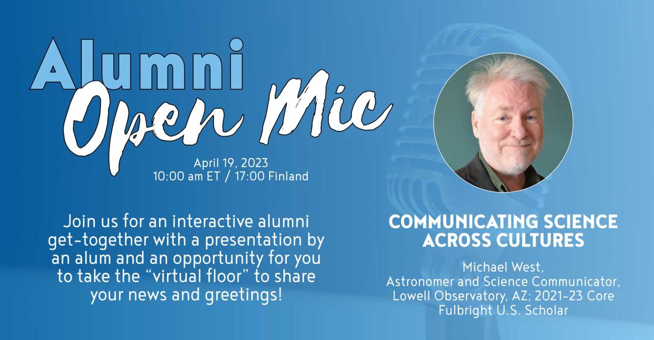 Round headshot of Michael West with his information below it: Michael West, Astronomer and Science Communicator, Lowell Observatory AZ; 2021-23 Core U.S. Fulbright Scholar. Photo includes also information about the Alumni Open Mic event.